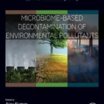خرید و دانلود نسخه کامل کتاب 
Microbiome-Based Decontamination of Environmental Pollutants (Plant and Soil Microbiome)