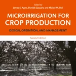 خرید و دانلود نسخه کامل کتاب 
Microirrigation for Crop Production: Design, Operation, and Management 2nd Edition