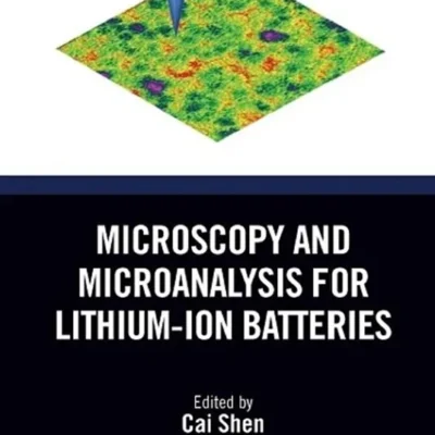 خرید و دانلود نسخه کامل کتاب 
Microscopy and Microanalysis for Lithium-Ion Batteries