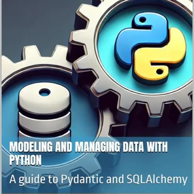 خرید و دانلود نسخه کامل کتاب 
Modeling and managing data with python: A guide to Pydantic and SQLAlchemy