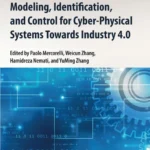 خرید و دانلود نسخه کامل کتاب 
Modeling, Identification, and Control for Cyber- Physical Systems Towards Industry 4.0