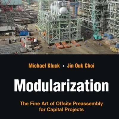 خرید و دانلود نسخه کامل کتاب 
Modularization: The Fine Art of Offsite Preassembly for Capital Projects