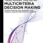 خرید و دانلود نسخه کامل کتاب Multicriteria Decision Making: Systems Modeling, Risk Assessment, and Financial Analysis for Technical Projects (De Gruyter STEM)