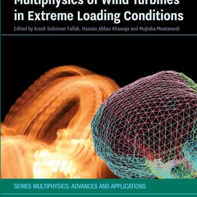 خرید و دانلود نسخه کامل کتاب 
Multiphysics of Wind Turbines in Extreme Loading Conditions (Multiphysics: Advances and Applications)
