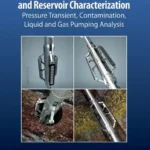 خرید و دانلود نسخه کامل کتاب 
Multiprobe Pressure Testing and Reservoir Characterization: Pressure Transient, Contamination, Liquid and Gas Pumping Analysis
