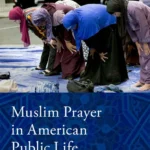 خرید و دانلود نسخه کامل کتاب 
Muslim Prayer in American Public Life