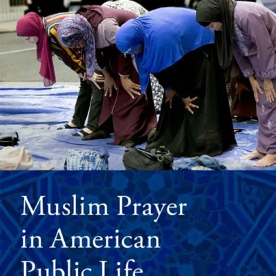 خرید و دانلود نسخه کامل کتاب 
Muslim Prayer in American Public Life