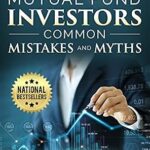 خرید و دانلود نسخه کامل کتاب MUTUAL FUND INVESTORS Common Mistakes & Myths: Common Mistakes & Myths