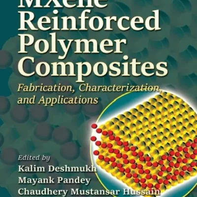 خرید و دانلود نسخه کامل کتاب 
MXene Reinforced Polymer Composites: Fabrication, Characterization and Applications