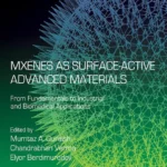 خرید و دانلود نسخه کامل کتاب 
MXenes as Surface-Active Advanced Materials: From Fundamentals to Industrial and Biomedical Applications (Micro and Nano Technologies)