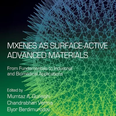 خرید و دانلود نسخه کامل کتاب 
MXenes as Surface-Active Advanced Materials: From Fundamentals to Industrial and Biomedical Applications (Micro and Nano Technologies)
