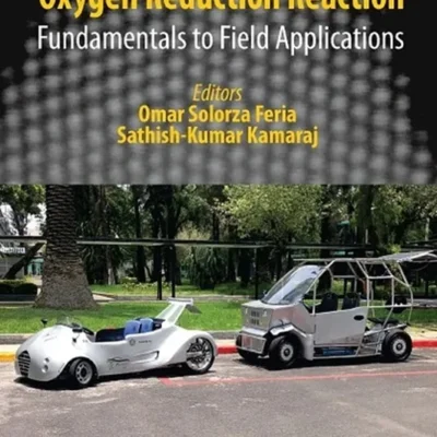 خرید و دانلود نسخه کامل کتاب 
Nano-electrocatalyst for Oxygen Reduction Reaction: Fundamentals to Field Application