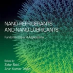 خرید و دانلود نسخه کامل کتاب 
Nano-refrigerants and Nano-lubricants: Fundamentals and Applications (Micro and Nano Technologies)