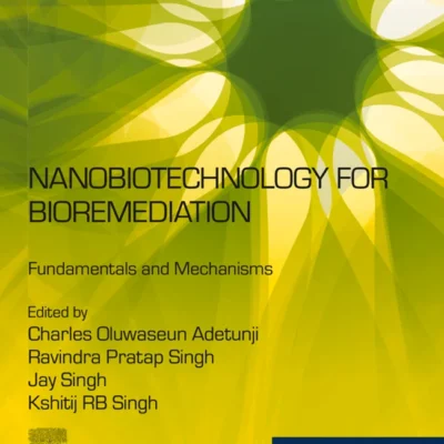 خرید و دانلود نسخه کامل کتاب 
Nanobiotechnology for Bioremediation: Fundamentals and Mechanisms