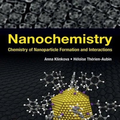 خرید و دانلود نسخه کامل کتاب 
Nanochemistry: Chemistry of Nanoparticle Formation and Interactions