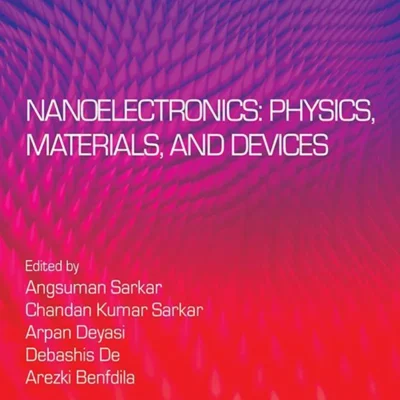 خرید و دانلود نسخه کامل کتاب 
Nanoelectronics: Physics, Materials and Devices