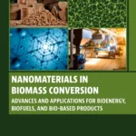 خرید و دانلود نسخه کامل کتاب 
Nanomaterials in Biomass Conversion: Advances and Applications for Bioenergy, Biofuels, and Bio-based Products