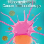 خرید و دانلود نسخه کامل کتاب 
Nanomedicine in Cancer Immunotherapy