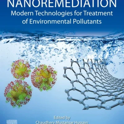 خرید و دانلود نسخه کامل کتاب 
Nanoremediation: Modern Technologies for Treatment of Environmental Pollutants