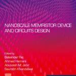 خرید و دانلود نسخه کامل کتاب 
Nanoscale Memristor Device and Circuits Design (Micro and Nano Technologies)