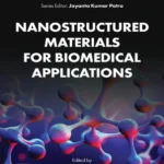 خرید و دانلود نسخه کامل کتاب 
Nanostructured Materials for Biomedical Applications (Nanotechnology in Biomedicine)