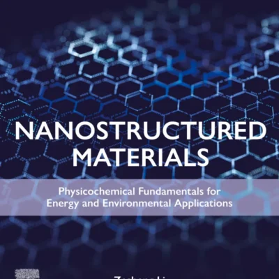 خرید و دانلود نسخه کامل کتاب 
Nanostructured Materials: Physicochemical Fundamentals for Energy and Environmental Applications