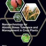 خرید و دانلود نسخه کامل کتاب 
Nanotechnology for Abiotic Stress Tolerance and Management in Crop Plants
