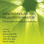 خرید و دانلود نسخه کامل کتاب 
Nanotechnology for Oil-Water Separation: From Fundamentals to Industrial Applications
