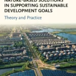 خرید و دانلود نسخه کامل کتاب 
Nature-Based Solutions in Supporting Sustainable Development Goals: Theory and Practice
