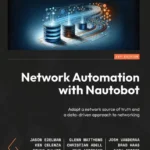 خرید و دانلود نسخه کامل کتاب 
Network Automation with Nautobot: Adopt a network source of truth and a data-driven approach to networking