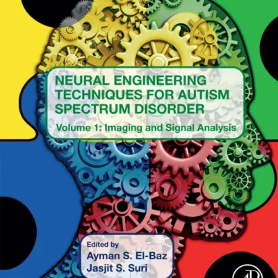 خرید و دانلود نسخه کامل کتاب 
Neural Engineering Techniques for Autism Spectrum Disorder: Volume 1: Imaging and Signal Analysis