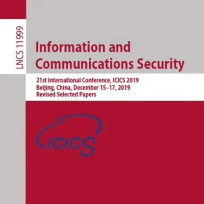 خرید و دانلود نسخه کامل کتاب 
nformation and Communications Security: 21st International Conference, ICICS 2019, Beijing, China, December 15–17, 2019, Revised Selected Papers