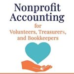 خرید و دانلود نسخه کامل کتاب Nonprofit Accounting for Volunteers, Treasurers, and Bookkeepers (The Accountant Beside You)