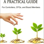 خرید و دانلود نسخه کامل کتاب Nonprofit Finance: A Practical Guide – For Controllers, CFOs, and Board Members – Second Edition