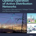 خرید و دانلود نسخه کامل کتاب 
Optimal Operation of Active Distribution Networks: Congestion Management, Voltage Control and Service Restoration