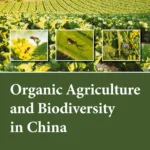 خرید و دانلود نسخه کامل کتاب 
Organic Agriculture and Biodiversity in China: Protection and Agricultural Pollution Mitigation Effects