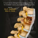 خرید و دانلود نسخه کامل کتاب 
Osteomyelitis and Discitis of the Spine: A Guide for the Management of Infectious Etiology of the Vertebral Column and Neurological Components