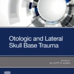 خرید و دانلود نسخه کامل کتاب 
Otologic and Lateral Skull Base Trauma