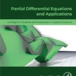 خرید و دانلود نسخه کامل کتاب 
Partial Differential Equations and Applications: A Bridge for Students and Researchers in Applied Sciences
