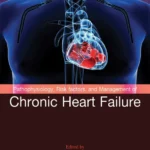 خرید و دانلود نسخه کامل کتاب 
Pathophysiology, Risk Factors, and Management of Chronic Heart Failure
