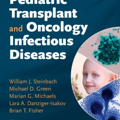 خرید و دانلود نسخه کامل کتاب 
Pediatric Transplant and Oncology Infectious Diseases