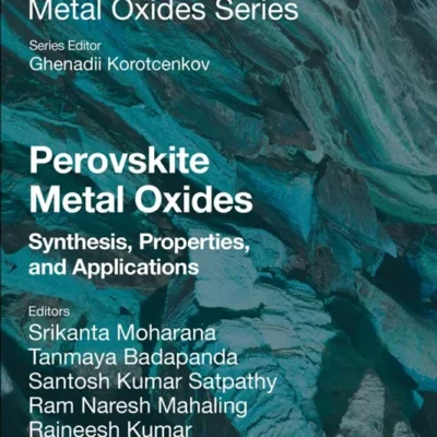 خرید و دانلود نسخه کامل کتاب 
Perovskite Metal Oxides: Synthesis, Properties, and Applications