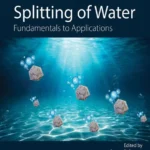 خرید و دانلود نسخه کامل کتاب 
Photochemical Splitting of Water: Fundamentals to Applications