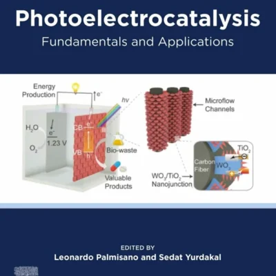 خرید و دانلود نسخه کامل کتاب 
Photoelectrocatalysis: Fundamentals and Applications