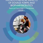 خرید و دانلود نسخه کامل کتاب 
Physico-Chemical Aspects of Dosage Forms and Biopharmaceutics: Recent and Future Trends in Pharmaceutics, Volume 2