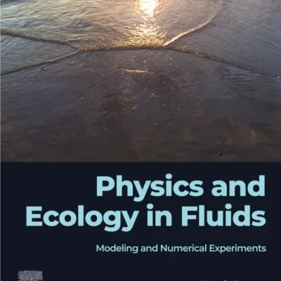 خرید و دانلود نسخه کامل کتاب 
Physics and Ecology in Fluids: Modeling and Numerical Experiments
