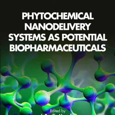 خرید و دانلود نسخه کامل کتاب 
Phytochemical Nanodelivery Systems as Potential Biopharmaceuticals