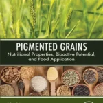خرید و دانلود نسخه کامل کتاب 
Pigmented Grains: Nutritional Properties, Bioactive Potential, and Food Application
