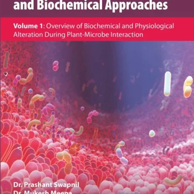 خرید و دانلود نسخه کامل کتاب 
Plant-Microbe Interaction - Recent Advances in Molecular and Biochemical Approaches: Volume 1: Overview of Biochemical and Physiological Alteration During Plant-Microbe Interaction