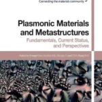 خرید و دانلود نسخه کامل کتاب 
Plasmonic Materials and Metastructures: Fundamentals, Current Status, and Perspectives